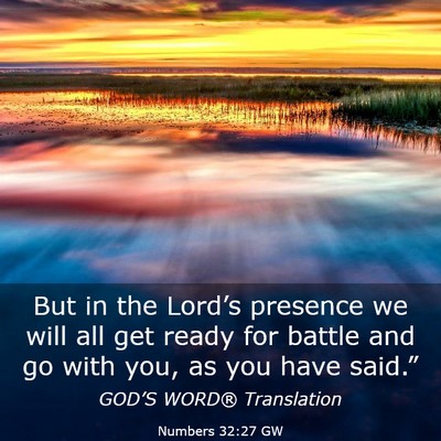 Picture 03 - Numbers 32:27 GW - But in the Lord’s presence we will all get - Bible Verse Picture