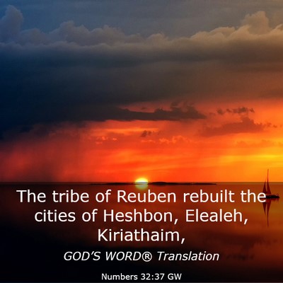 Picture 03 - Numbers 32:37 GW - The tribe of Reuben rebuilt the cities of - Bible Verse Picture