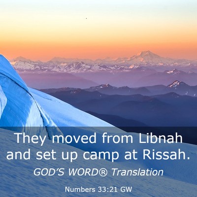 Picture 03 - Numbers 33:21 GW - They moved from Libnah and set up camp at - Bible Verse Picture