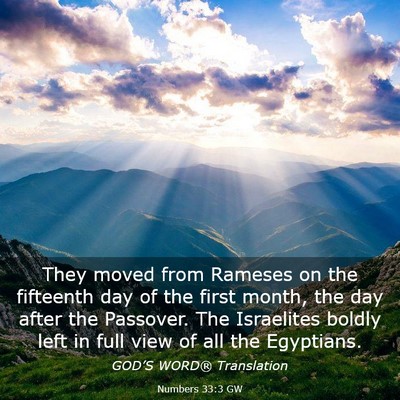 Picture 03 - Numbers 33:3 GW - They moved from Rameses on the fifteenth day of - Bible Verse Picture