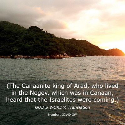 Picture 03 - Numbers 33:40 GW - (The Canaanite king of Arad, who lived in the - Bible Verse Picture