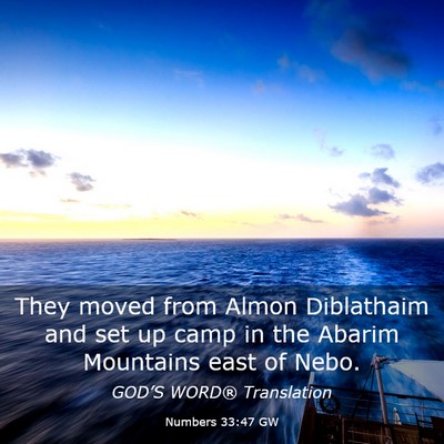 Picture 03 - Numbers 33:47 GW - They moved from Almon Diblathaim and set up camp - Bible Verse Picture