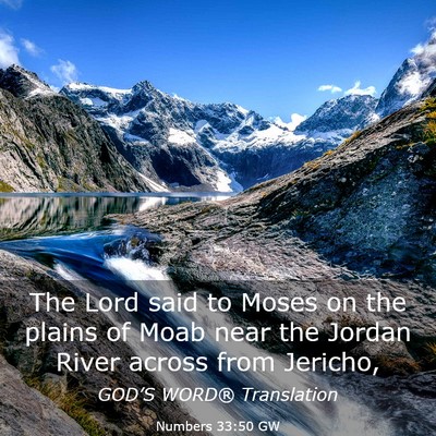 Picture 03 - Numbers 33:50 GW - The Lord said to Moses on the plains of Moab near - Bible Verse Picture