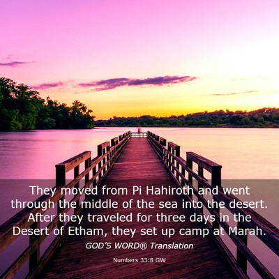Picture 03 - Numbers 33:8 GW - They moved from Pi Hahiroth and went through the - Bible Verse Picture