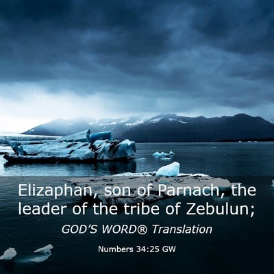 Picture 03 - Numbers 34:25 GW - Elizaphan, son of Parnach, the leader of the - Bible Verse Picture