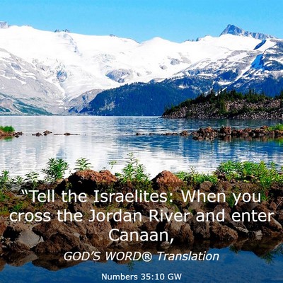 Picture 03 - Numbers 35:10 GW - “Tell the Israelites: When you cross the Jordan - Bible Verse Picture