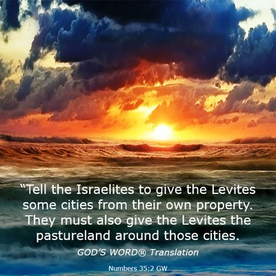 Picture 03 - Numbers 35:2 GW - “Tell the Israelites to give the Levites some - Bible Verse Picture