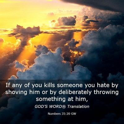 Picture 03 - Numbers 35:20 GW - If any of you kills someone you hate by shoving - Bible Verse Picture