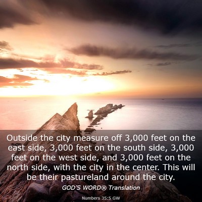 Picture 03 - Numbers 35:5 GW - Outside the city measure off 3,000 feet on the - Bible Verse Picture