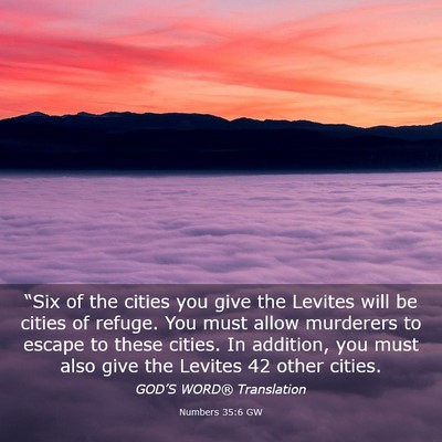Picture 03 - Numbers 35:6 GW - “Six of the cities you give the Levites will be - Bible Verse Picture