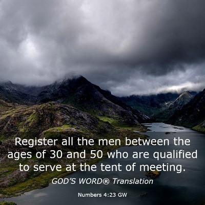 Picture 03 - Numbers 4:23 GW - Register all the men between the ages of 30 and - Bible Verse Picture