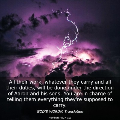 Picture 03 - Numbers 4:27 GW - All their work, whatever they carry and all their - Bible Verse Picture