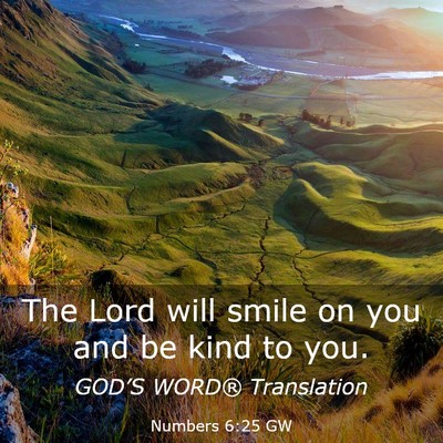 Picture 03 - Numbers 6:25 GW - The Lord will smile on you and be kind to - Bible Verse Picture