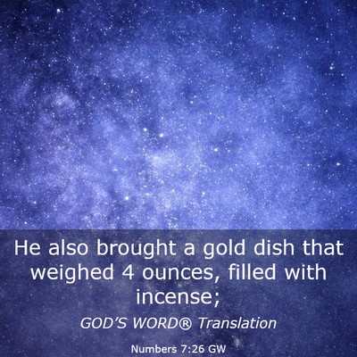 Picture 03 - Numbers 7:26 GW - He also brought a gold dish that weighed 4 - Bible Verse Picture