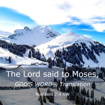 Picture 03 - Numbers 7:4 GW - The Lord said to - Bible Verse Picture