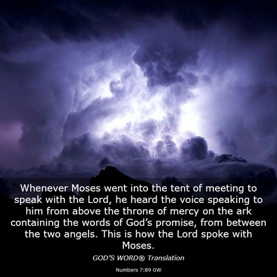 Picture 03 - Numbers 7:89 GW - Whenever Moses went into the tent of meeting to - Bible Verse Picture