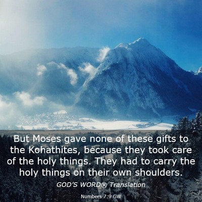 Picture 03 - Numbers 7:9 GW - But Moses gave none of these gifts to the - Bible Verse Picture