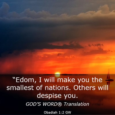 Picture 03 - Obadiah 1:2 GW - “Edom, I will make you the smallest of nations. - Bible Verse Picture