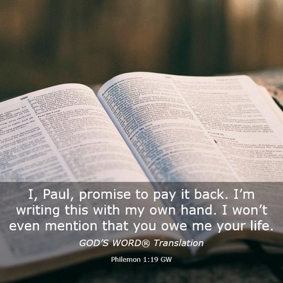 Picture 03 - Philemon 1:19 GW - I, Paul, promise to pay it back. I’m writing - Bible Verse Picture