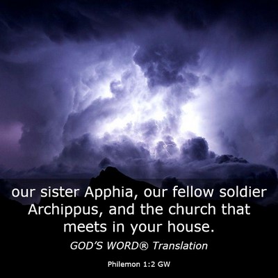 Picture 03 - Philemon 1:2 GW - our sister Apphia, our fellow soldier Archippus, - Bible Verse Picture