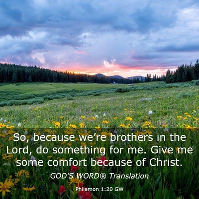 Picture 03 - Philemon 1:20 GW - So, because we’re brothers in the Lord, do - Bible Verse Picture