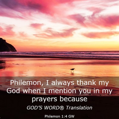 Picture 03 - Philemon 1:4 GW - Philemon, I always thank my God when I mention - Bible Verse Picture