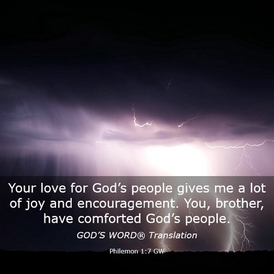 Picture 03 - Philemon 1:7 GW - Your love for God’s people gives me a lot of - Bible Verse Picture