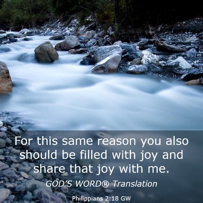 Picture 03 - Philippians 2:18 GW - For this same reason you also should be filled - Bible Verse Picture
