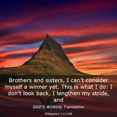 Picture 03 - Philippians 3:13 GW - Brothers and sisters, I can’t consider myself a - Bible Verse Picture