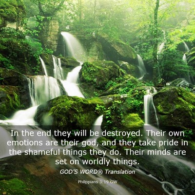 Picture 03 - Philippians 3:19 GW - In the end they will be destroyed. Their own - Bible Verse Picture