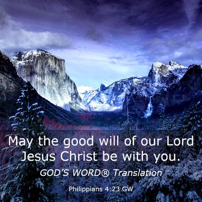 Picture 03 - Philippians 4:23 GW - May the good will of our Lord Jesus Christ be - Bible Verse Picture