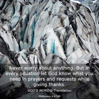 Picture 03 - Philippians 4:6 GW - Never worry about anything. But in every - Bible Verse Picture