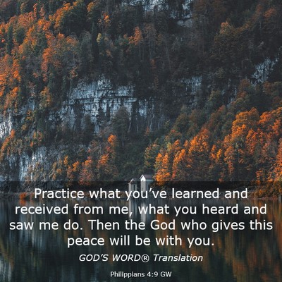 Picture 03 - Philippians 4:9 GW - Practice what you’ve learned and received from - Bible Verse Picture