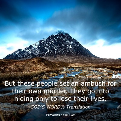 Picture 03 - Proverbs 1:18 GW - But these people set an ambush for their own - Bible Verse Picture