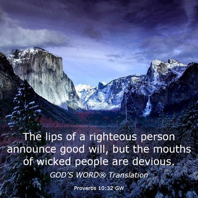 Picture 03 - Proverbs 10:32 GW - The lips of a righteous person announce good - Bible Verse Picture