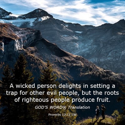 Picture 03 - Proverbs 12:12 GW - A wicked person delights in setting a trap for - Bible Verse Picture