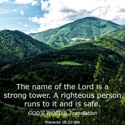 Picture 03 - Proverbs 18:10 GW - The name of the Lord is a strong tower. A - Bible Verse Picture