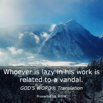 Picture 03 - Proverbs 18:9 GW - Whoever is lazy in his work is related to a - Bible Verse Picture