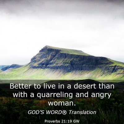 Picture 03 - Proverbs 21:19 GW - Better to live in a desert than with a quarreling - Bible Verse Picture