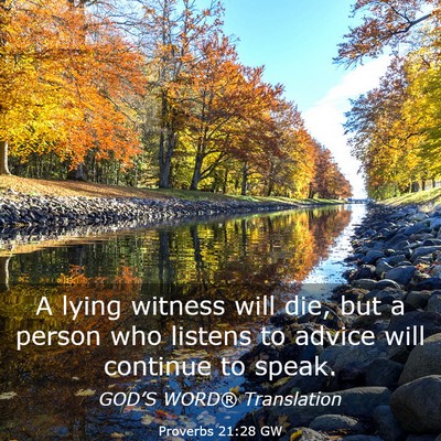 Picture 03 - Proverbs 21:28 GW - A lying witness will die, but a person who - Bible Verse Picture