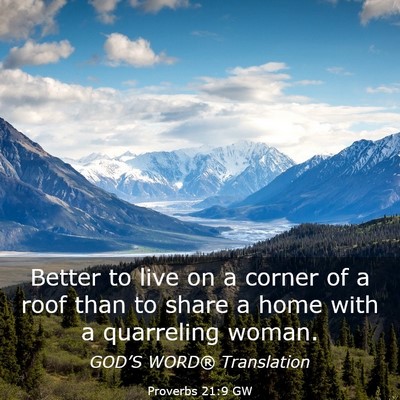 Picture 03 - Proverbs 21:9 GW - Better to live on a corner of a roof than to - Bible Verse Picture