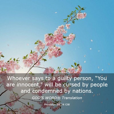 Picture 03 - Proverbs 24:24 GW - Whoever says to a guilty person, “You are - Bible Verse Picture