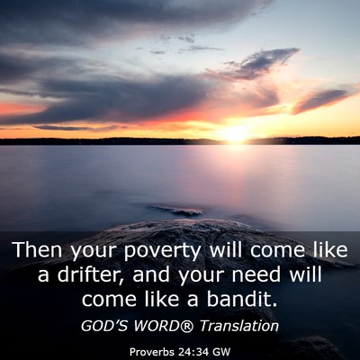Picture 03 - Proverbs 24:34 GW - Then your poverty will come like a drifter, and - Bible Verse Picture