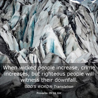 Picture 03 - Proverbs 29:16 GW - When wicked people increase, crime increases, but - Bible Verse Picture