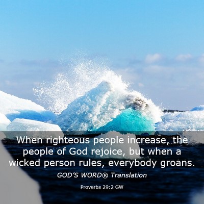 Picture 03 - Proverbs 29:2 GW - When righteous people increase, the people of God - Bible Verse Picture