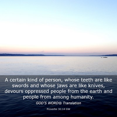 Picture 03 - Proverbs 30:14 GW - A certain kind of person, whose teeth are like - Bible Verse Picture