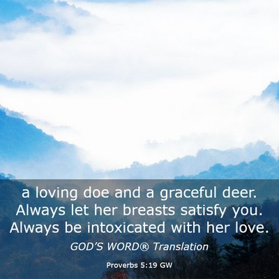 Picture 03 - Proverbs 5:19 GW - a loving doe and a graceful deer. Always let her - Bible Verse Picture