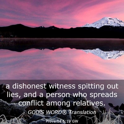 Picture 03 - Proverbs 6:19 GW - a dishonest witness spitting out lies, and a - Bible Verse Picture