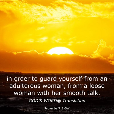 Picture 03 - Proverbs 7:5 GW - in order to guard yourself from an adulterous - Bible Verse Picture
