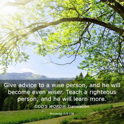 Picture 03 - Proverbs 9:9 GW - Give advice to a wise person, and he will become - Bible Verse Picture